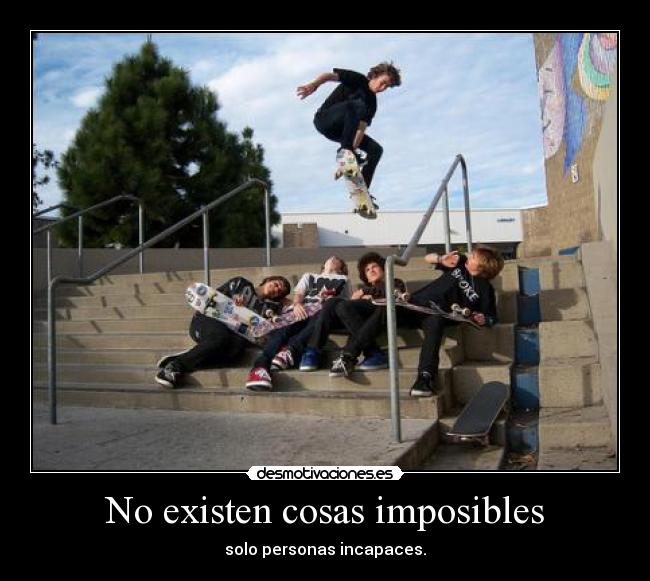 No existen cosas imposibles - 