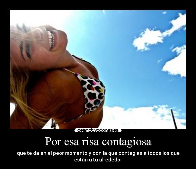 Por esa risa contagiosa -