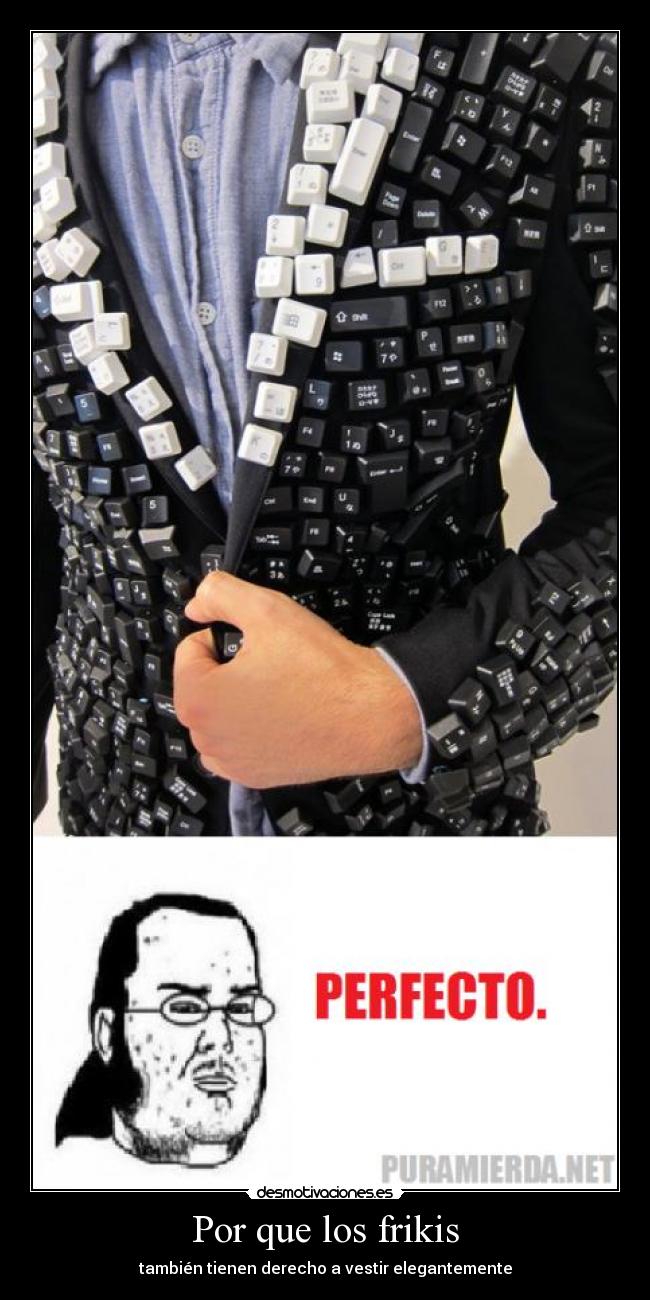 Por que los frikis - también tienen derecho a vestir elegantemente