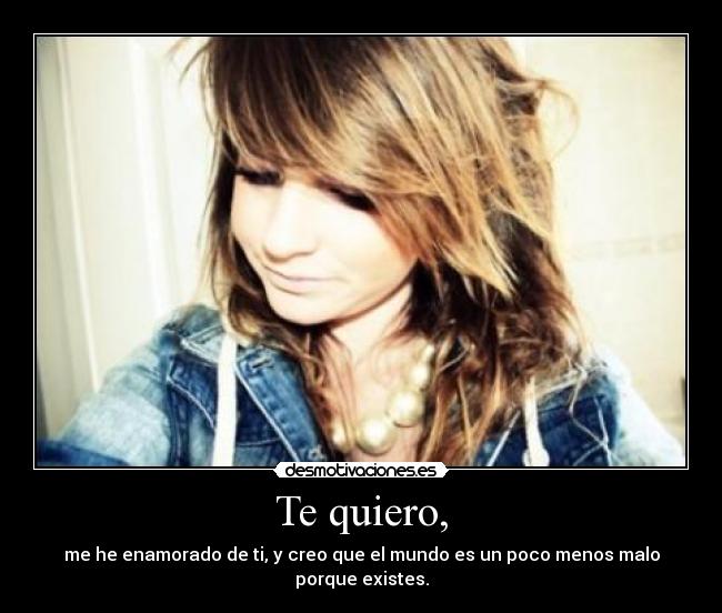 Te quiero, -