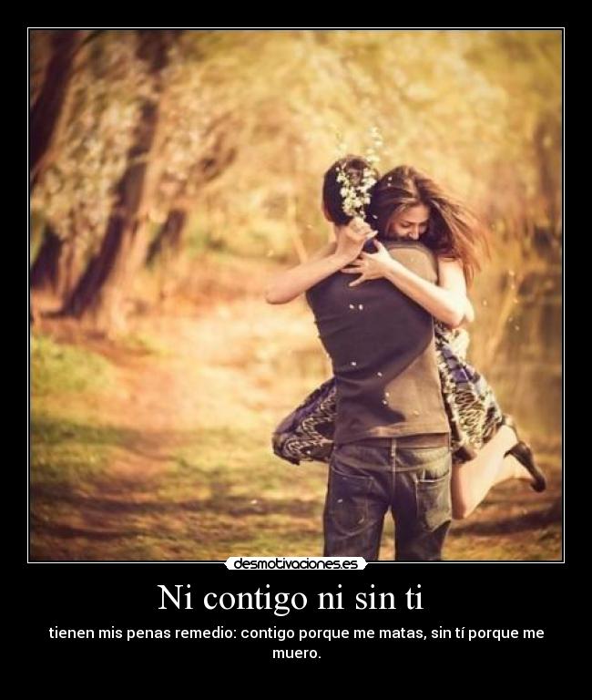 Ni contigo ni sin ti -