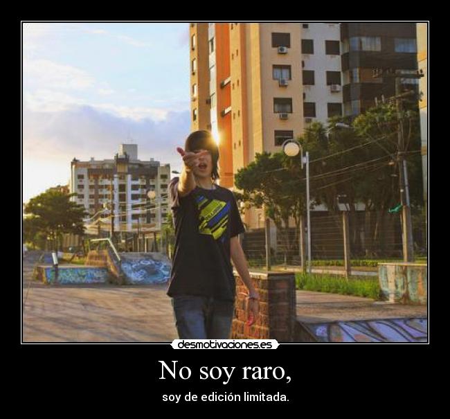 No soy raro, - 