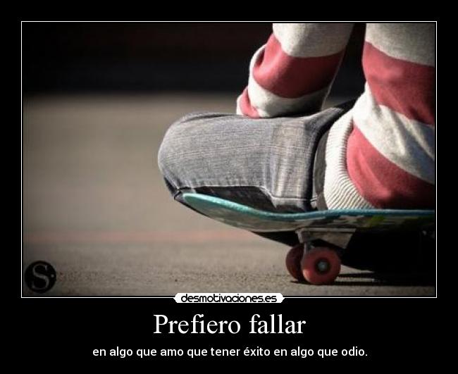 Prefiero fallar - 