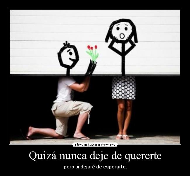 Quizá nunca deje de quererte - 