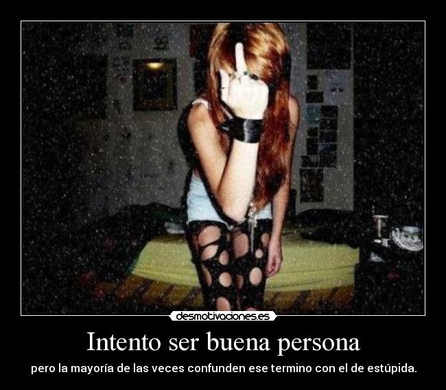 Intento ser buena persona - 
