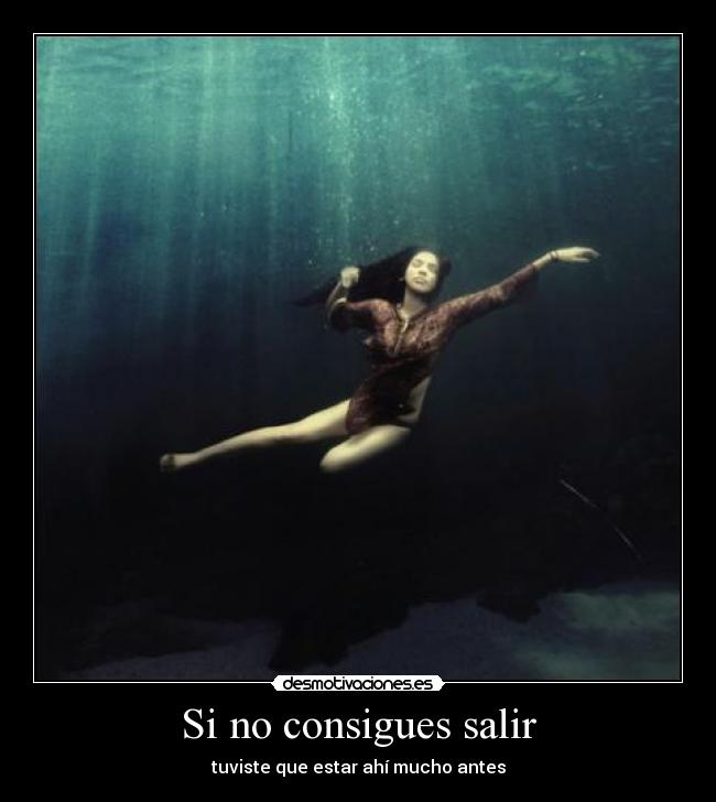 Si no consigues salir -