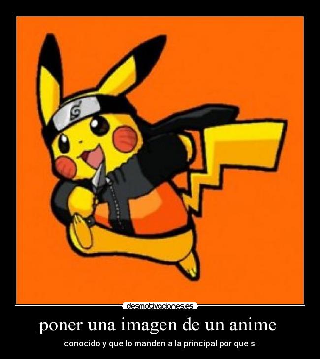 poner una imagen de un anime - conocido y que lo manden a la principal por que si
