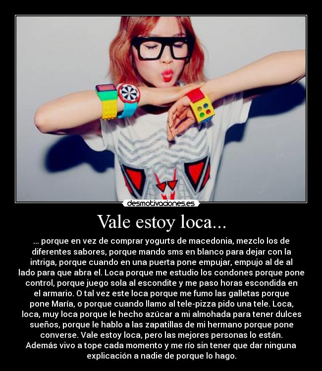 Vale estoy loca... - 