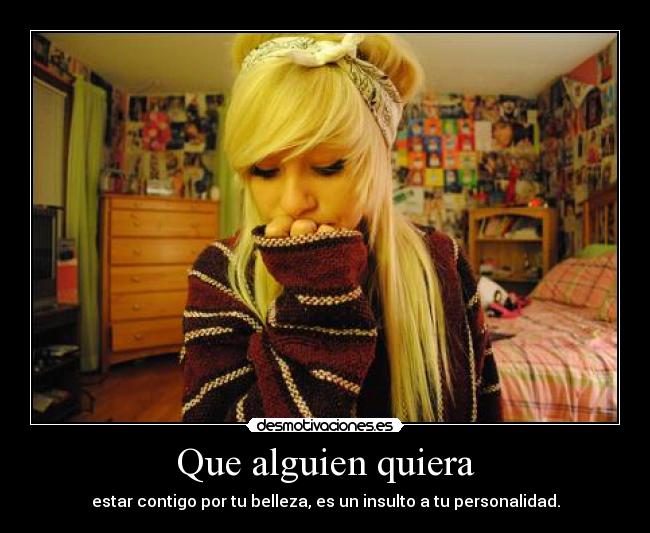 Que alguien quiera -