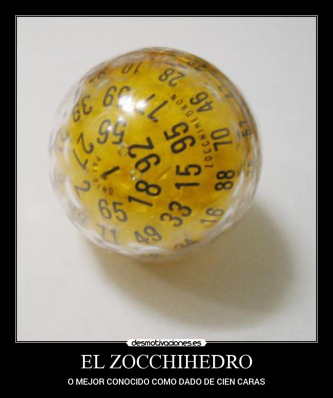 EL ZOCCHIHEDRO - O MEJOR CONOCIDO COMO DADO DE CIEN CARAS