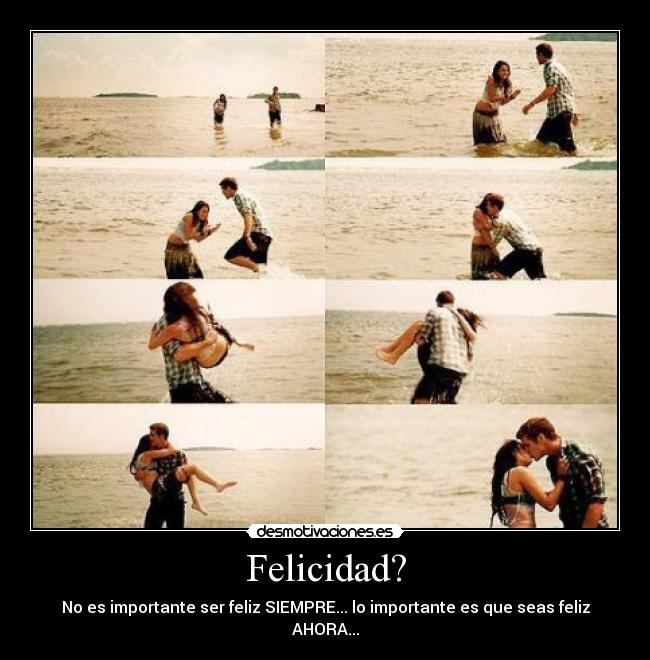 Felicidad? -