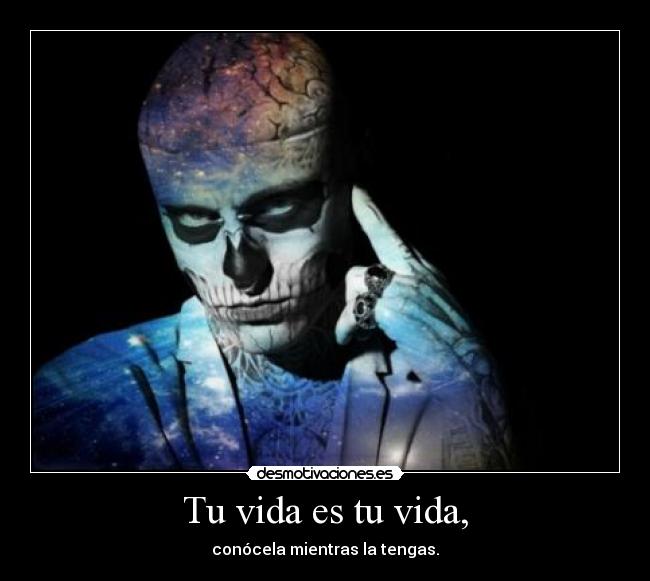 Tu vida es tu vida, - 