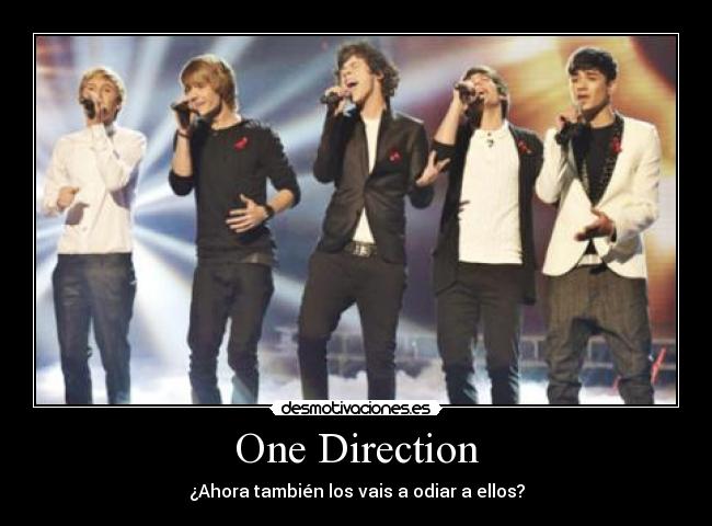 One Direction - ¿Ahora también los vais a odiar a ellos?