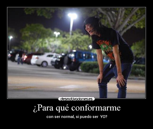 ¿Para qué conformarme - 