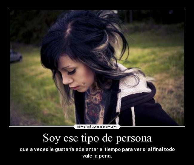 Soy ese tipo de persona -