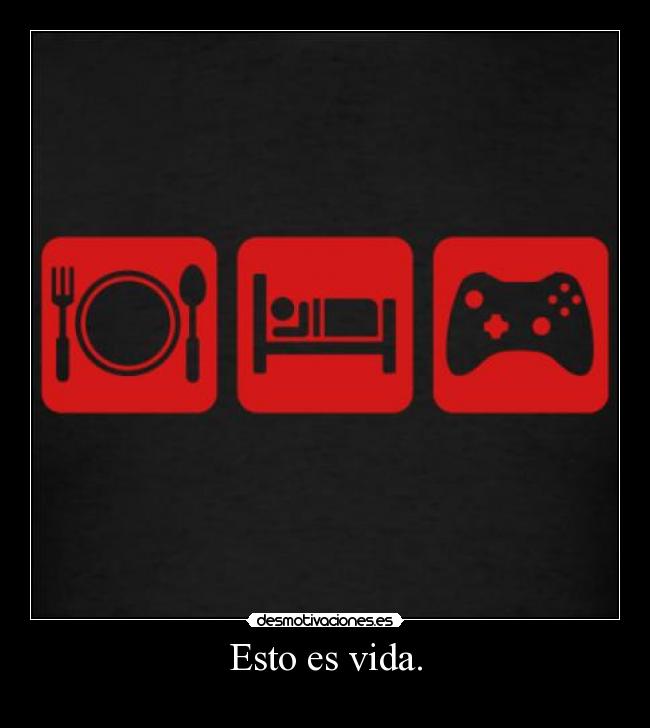 Esto es vida. -