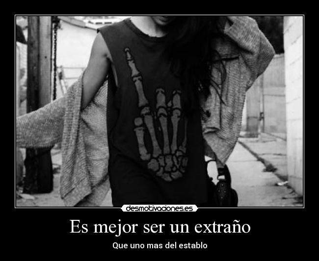 Es mejor ser un extraño - 
