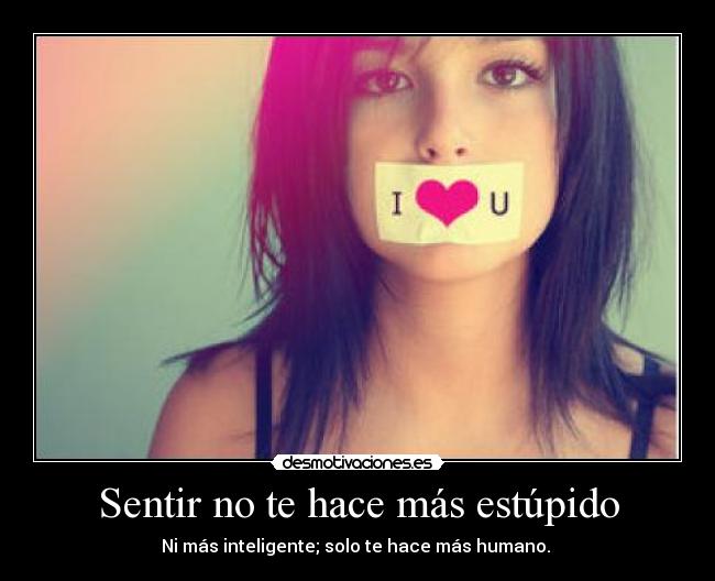 Sentir no te hace más estúpido - 