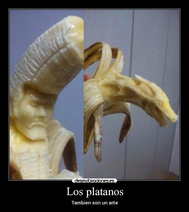 Los platanos - Tambien son un arte