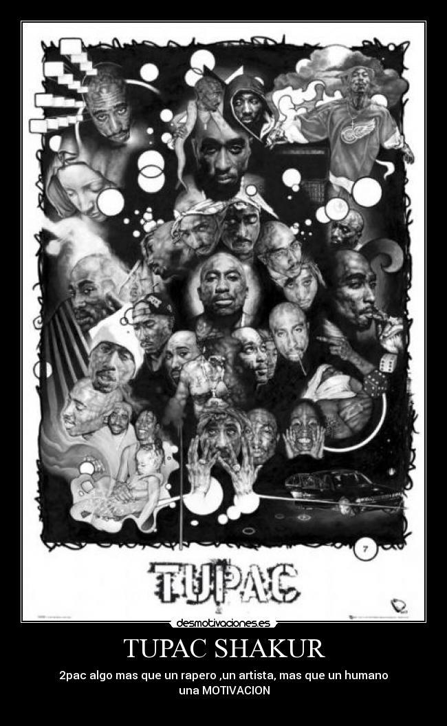 TUPAC SHAKUR - 2pac algo mas que un rapero ,un artista, mas que un humano
una MOTIVACION

