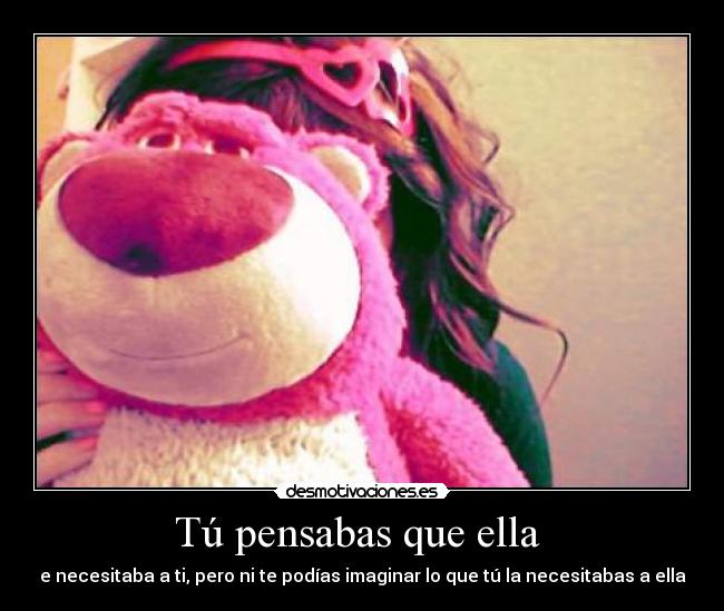 Tú pensabas que ella -