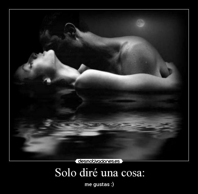 Solo diré una cosa: - 