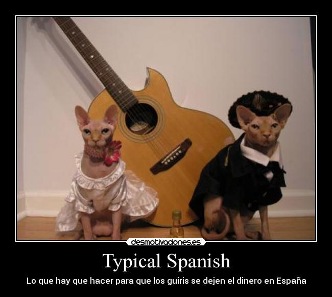 Typical Spanish - Lo que hay que hacer para que los guiris se dejen el dinero en España