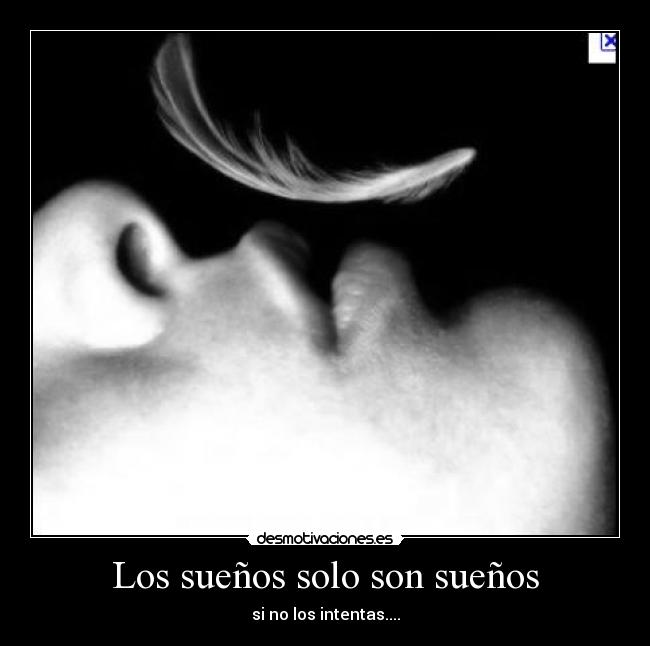 Los sueños solo son sueños -