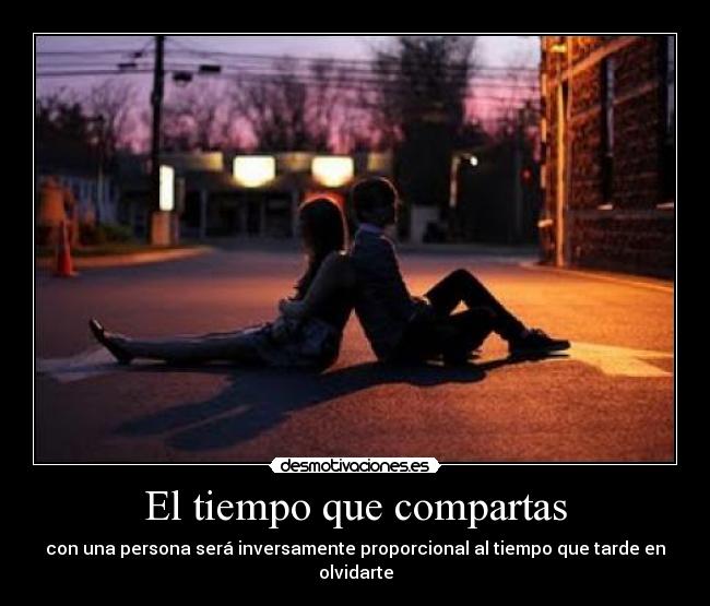 El tiempo que compartas - 