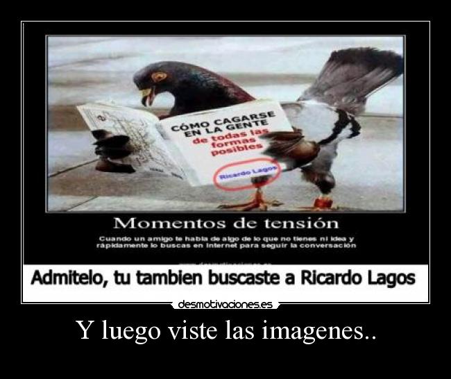 Y luego viste las imagenes.. - 