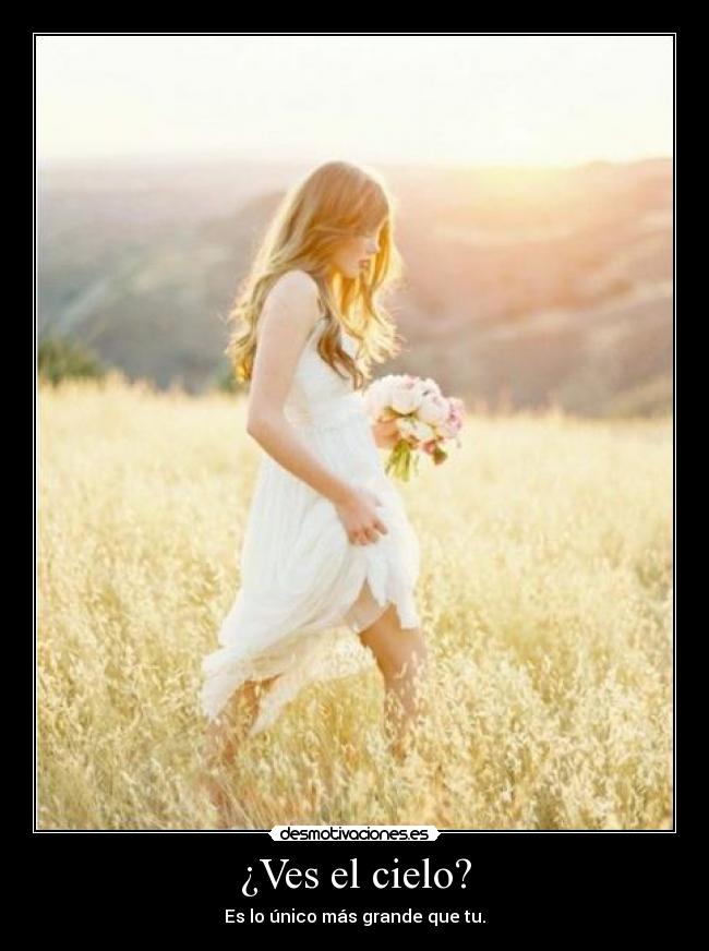¿Ves el cielo? -