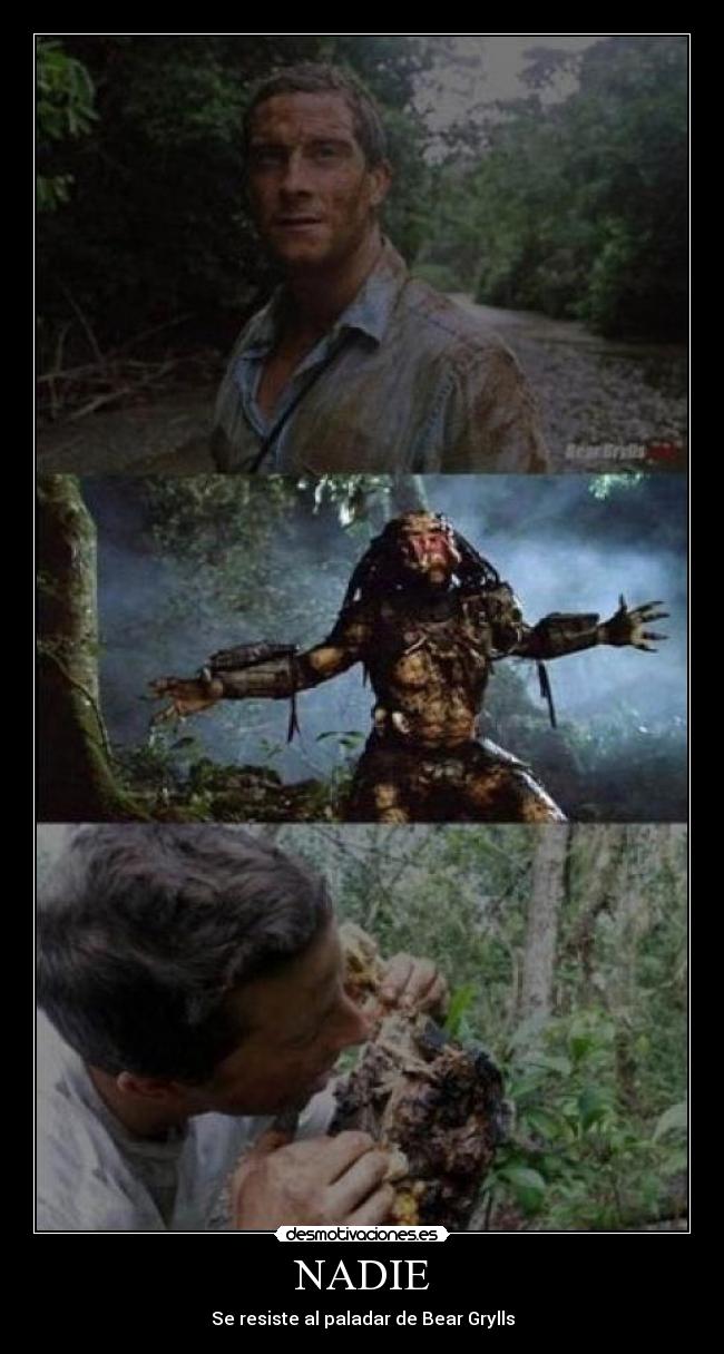 NADIE - Se resiste al paladar de Bear Grylls