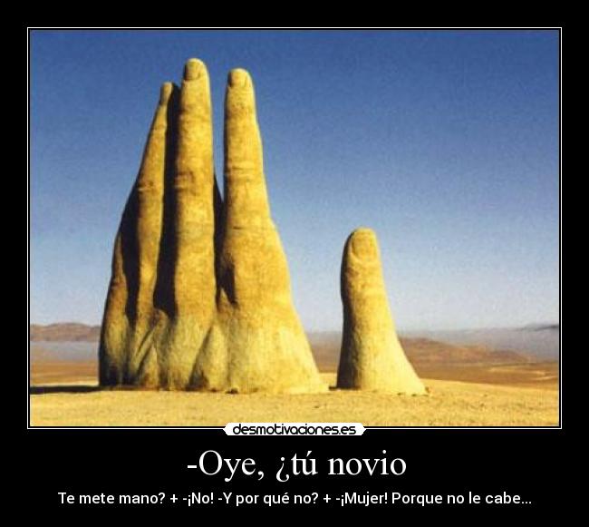 -Oye, ¿tú novio - 