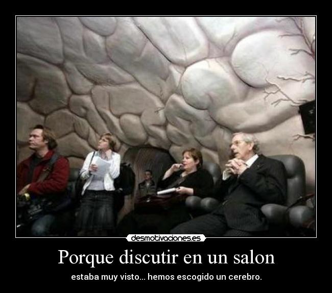 Porque discutir en un salon - 