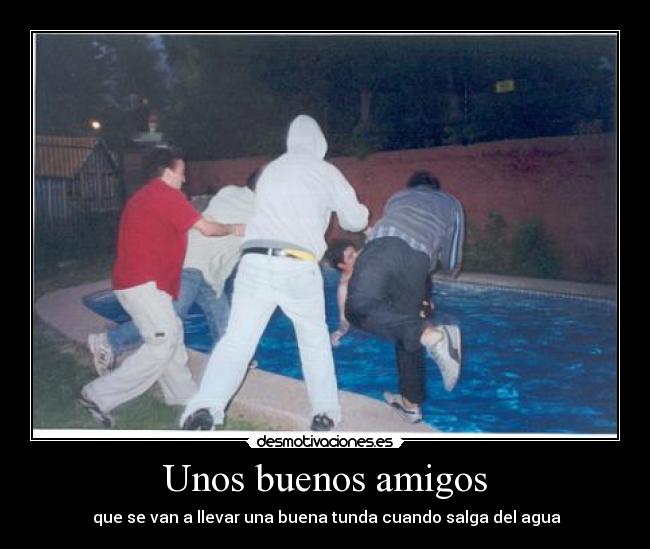 Unos buenos amigos - 