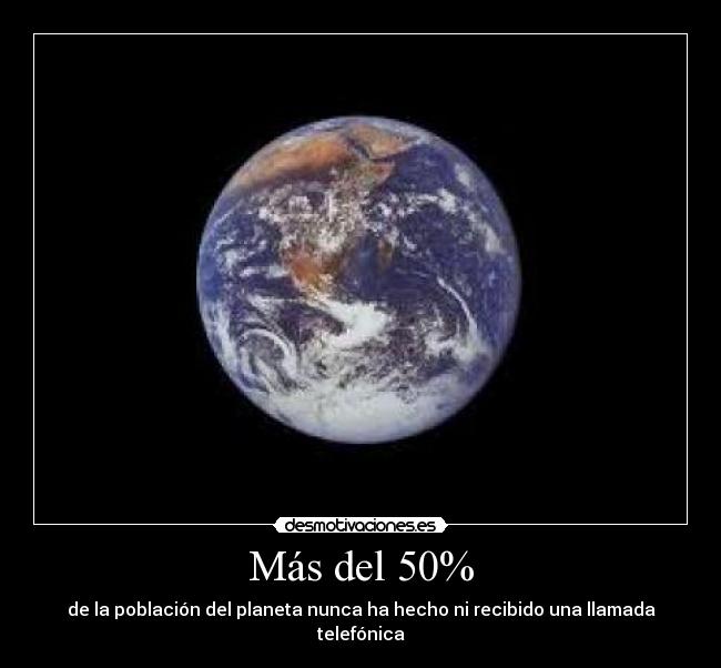 Más del 50% - de la población del planeta nunca ha hecho ni recibido una llamada telefónica