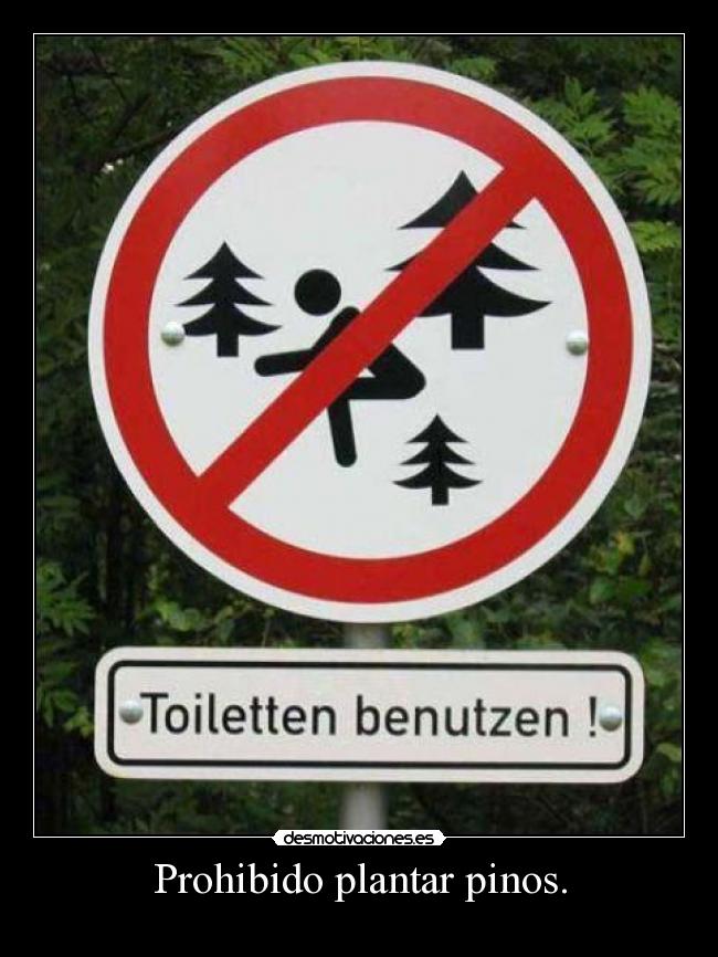 carteles prohibido plantar pinos desmotivaciones