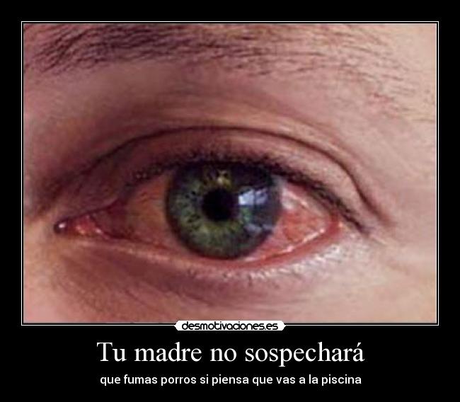 Tu madre no sospechará - que fumas porros si piensa que vas a la piscina