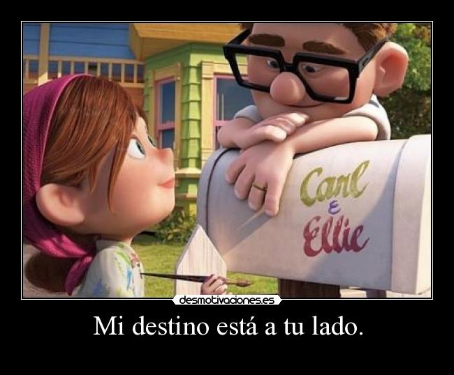 Mi destino está a tu lado. -