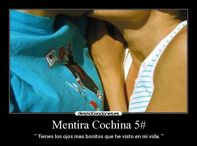 Mentira Cochina 5# - 