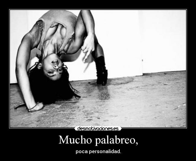 Mucho palabreo, - 