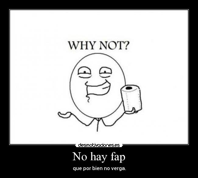 No hay fap -