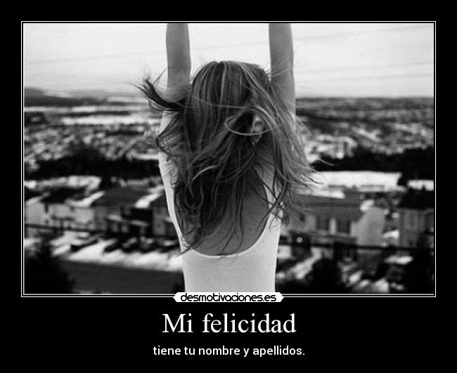 Mi felicidad - 