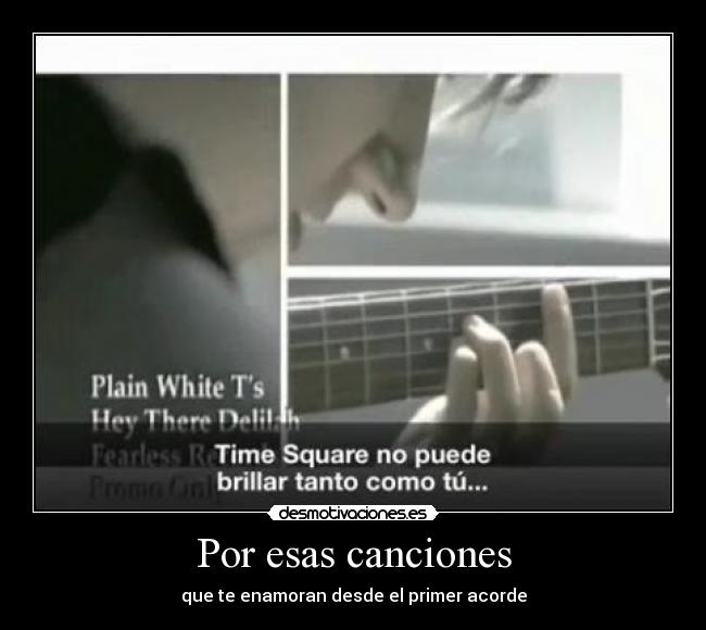 Por esas canciones - que te enamoran desde el primer acorde