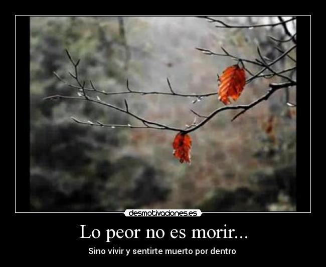 Lo peor no es morir... -