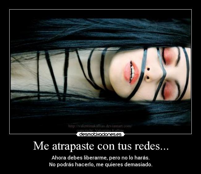 Me atrapaste con tus redes... - 