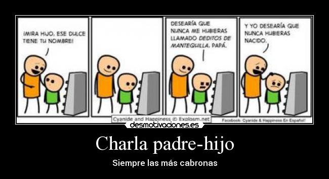 Charla padre-hijo - Siempre las más cabronas