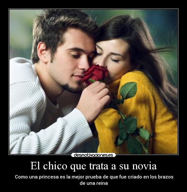 El chico que trata a su novia -