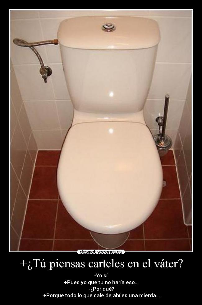 +¿Tú piensas carteles en el váter? - 
