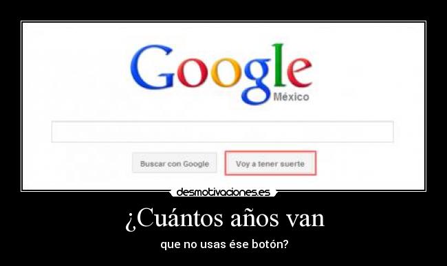 ¿Cuántos años van -